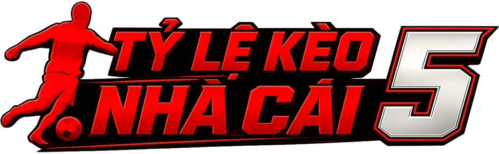 Tỷ Lệ Kèo Nhà Cái 5